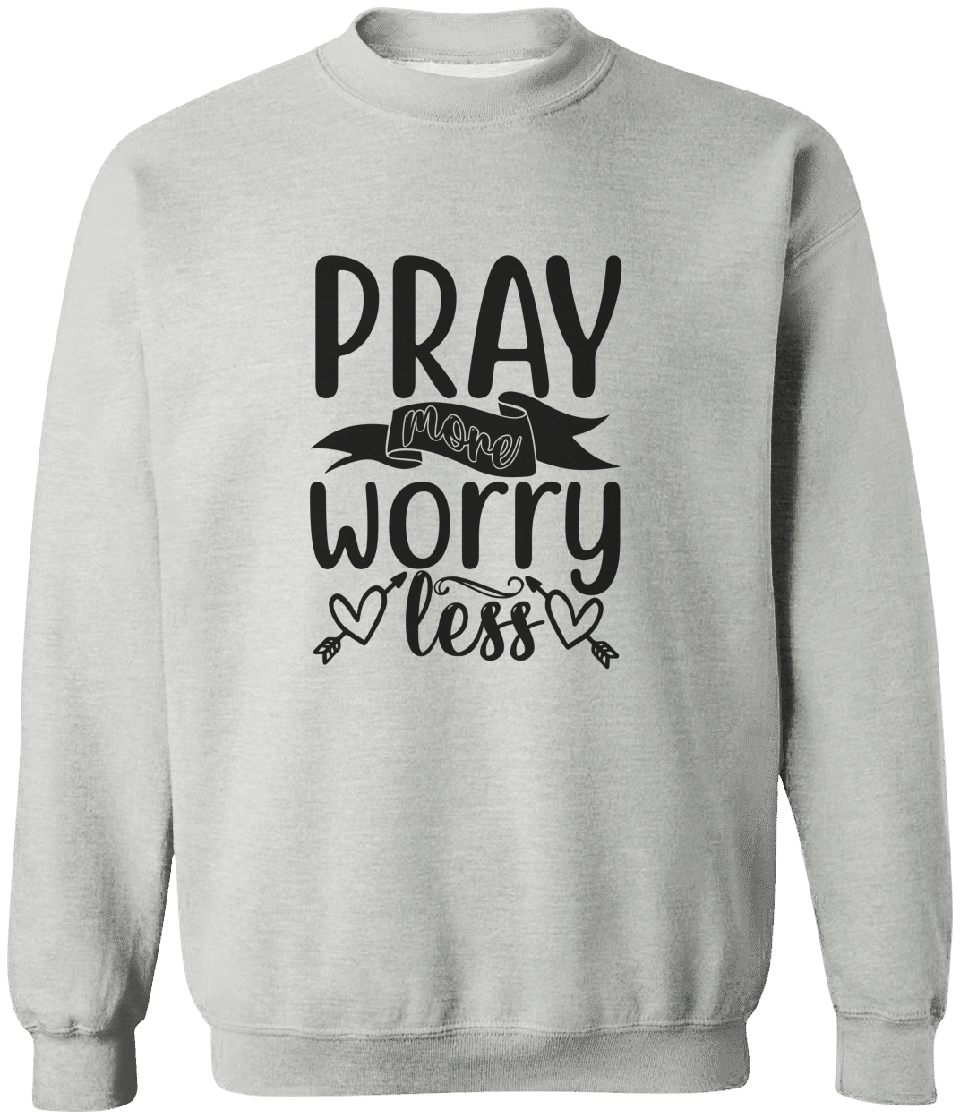 Pray more Worry less-Unisex Sweatshirt | Gift