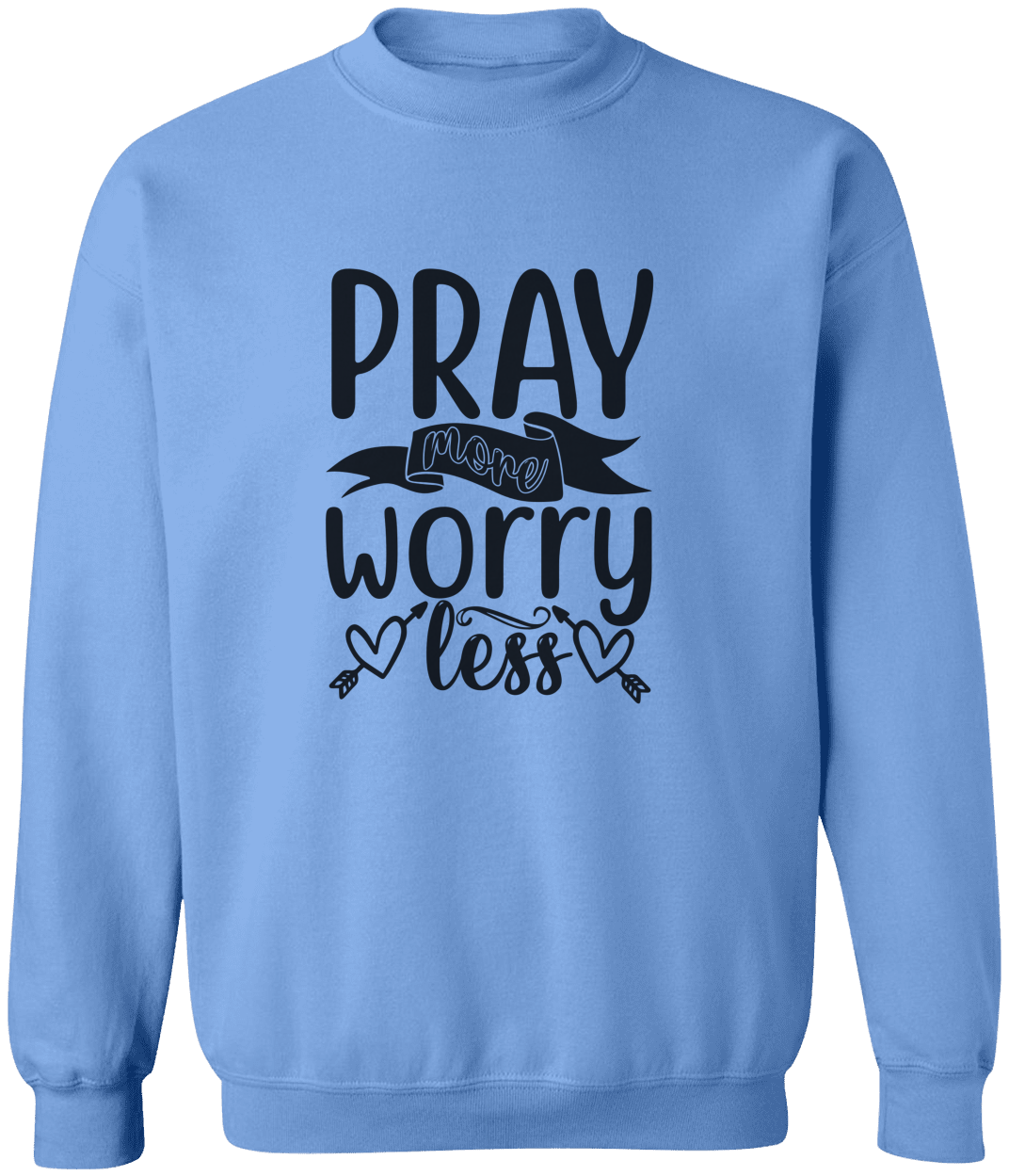 Pray more Worry less-Unisex Sweatshirt | Gift