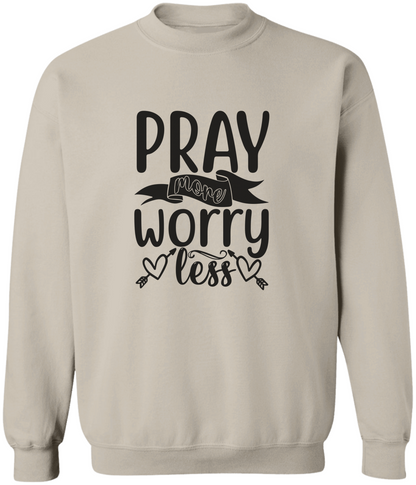 Pray more Worry less-Unisex Sweatshirt | Gift