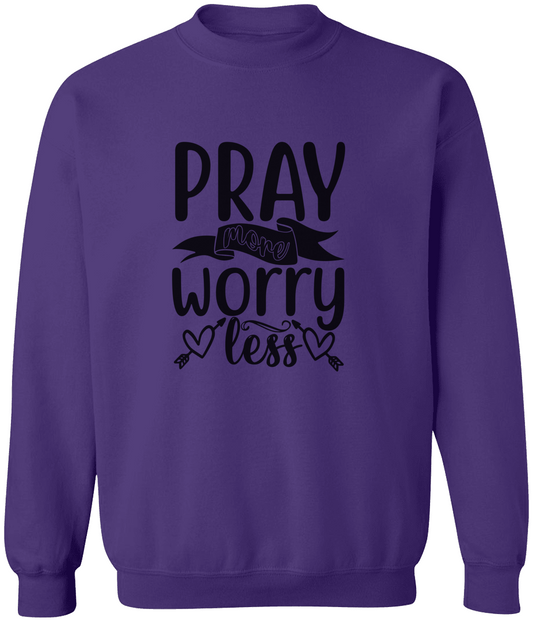 Pray more Worry less-Unisex Sweatshirt | Gift
