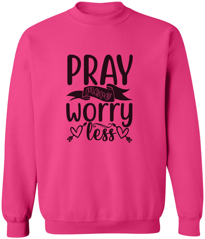 Pray more Worry less-Unisex Sweatshirt | Gift